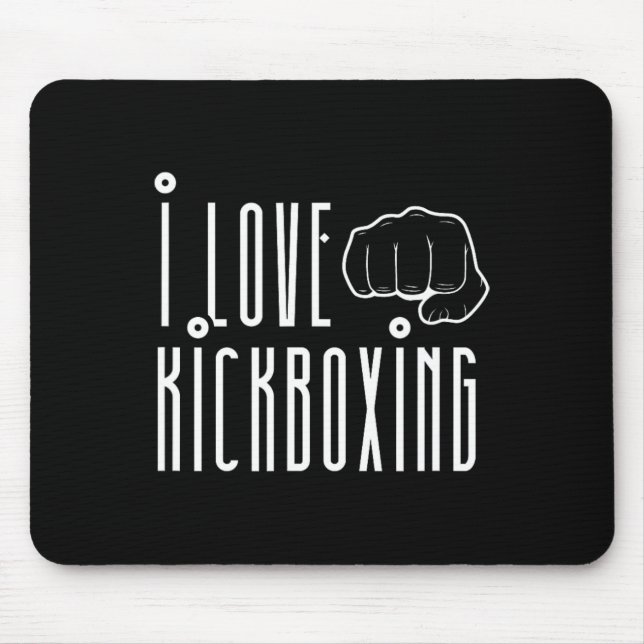 I Love Kickboxing Kickbox Kick Boxing Kickboxer  Mouse Pad (Front)