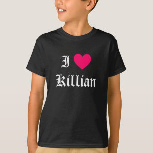 I Love Killian T-Shirt