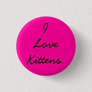 I Love Kittens Button for Jasmine in Hot Pink