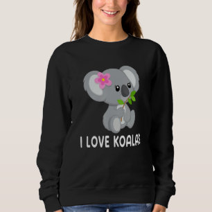 I Love Koalas Cute Koala 3 Sweatshirt
