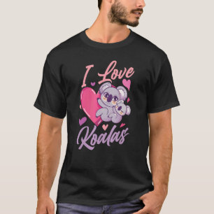 I Love Koalas Girl Animal Koala Koala Bear Cute T-Shirt
