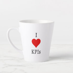 I Love KPIs Funny Office Humour Work Quote Latte Mug