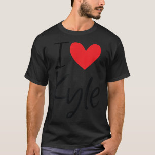 I Love Kyle Name Heart Personalised Men Guy BFF Fr T-Shirt