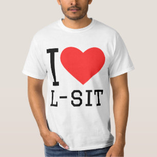 I love l-sit T-Shirt
