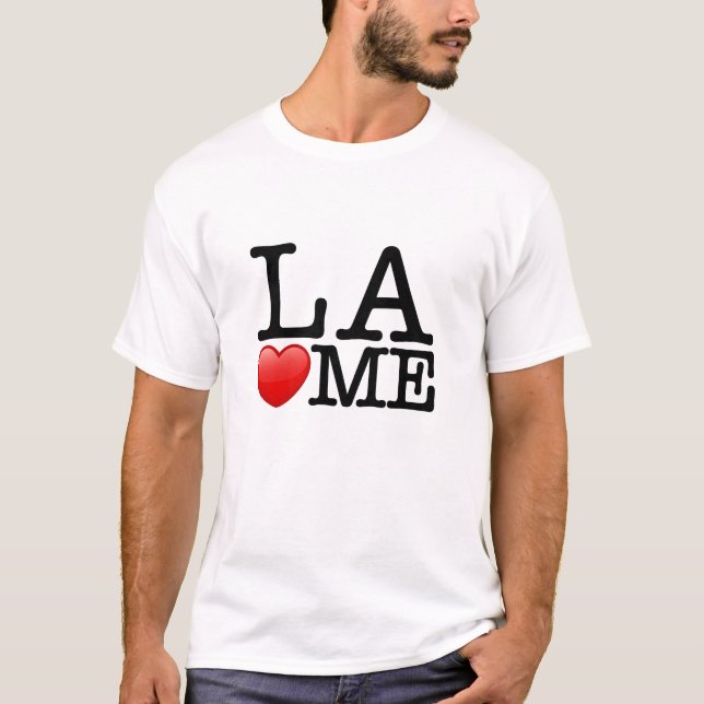 I love LA, Los Angeles loves me T-Shirt (Front)