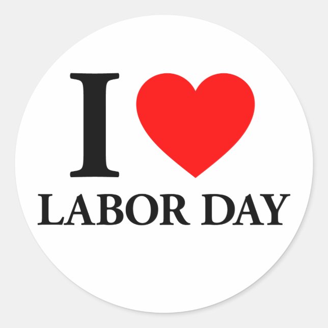 I Love Labour Day Classic Round Sticker (Front)