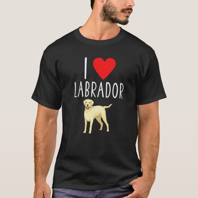 I Love Labrador Lab Retriever Labrador T-Shirt (Front)