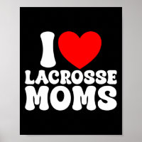 I Love Lacrosse Moms Heart Funny Lax Lacrosse Hot 