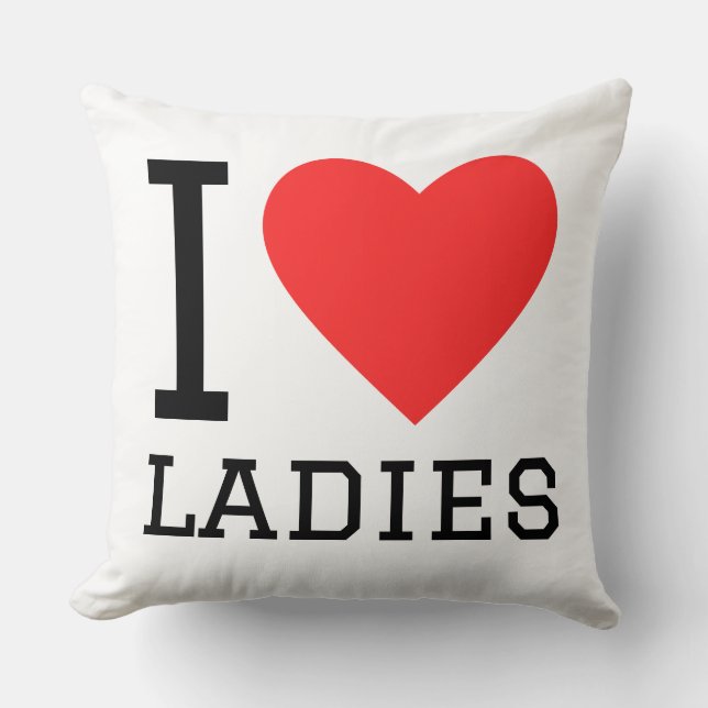 i love ladies cushion (Front)
