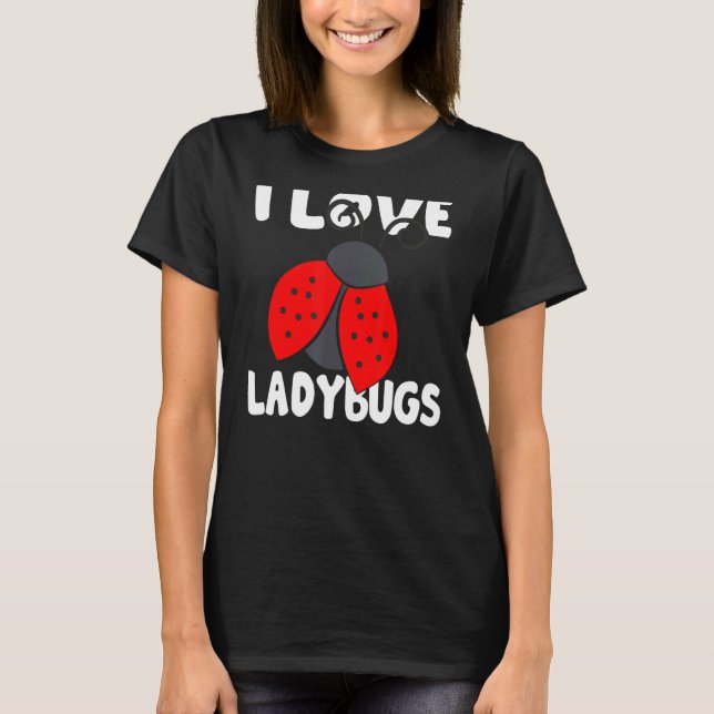 I Love Ladybugs Bugs Biologist Insects Ladybug Squ T-Shirt (Front)