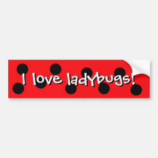 I Love Ladybugs Bumper Sticker