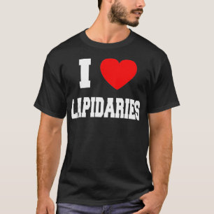 I Love Lapidaries  T-Shirt