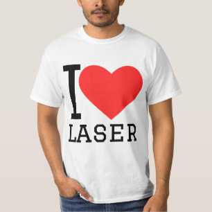 I love laser T-Shirt
