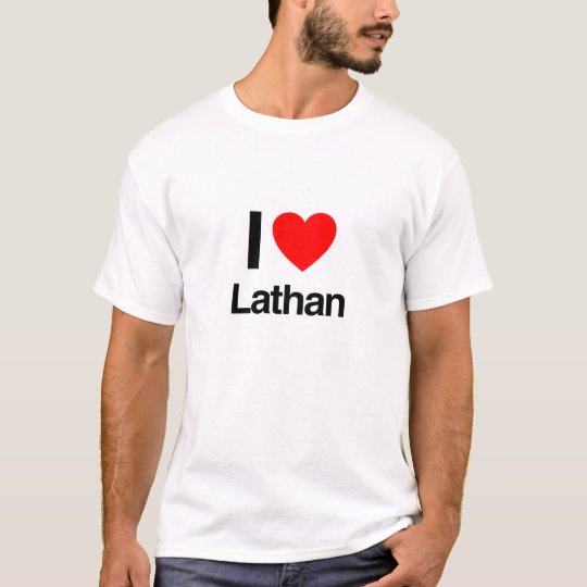 i love Lathan T-Shirt