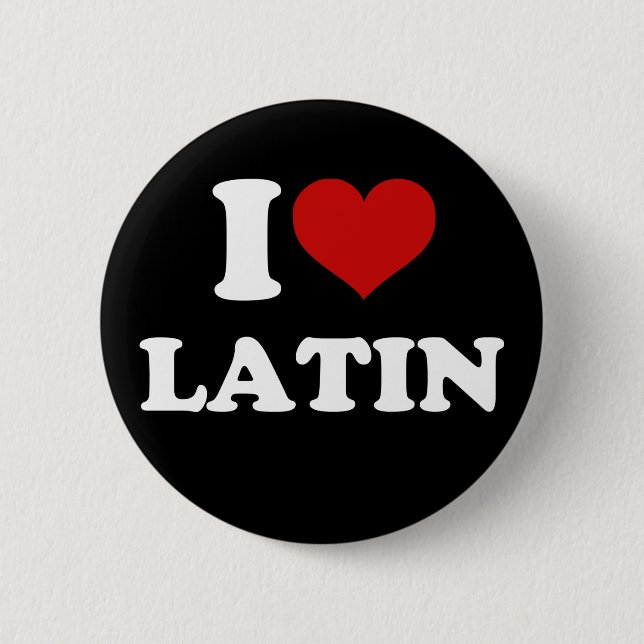 I Love Latin 6 Cm Round Badge (Front)