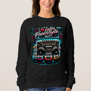 I Love Latin Freestyle Music Sweatshirt
