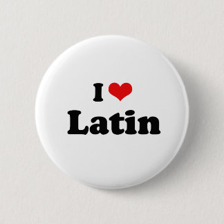 I Love Latin Tshirt 6 Cm Round Badge