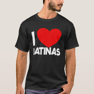 I Love Latinas Red Heart Latina Girlfriend I Love T-Shirt