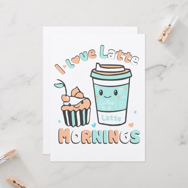 I Love Latte Mornings  Card (Front/Back In Situ)