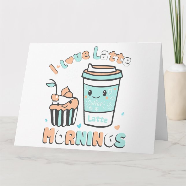 I Love Latte Mornings  Thank You Card (Front)