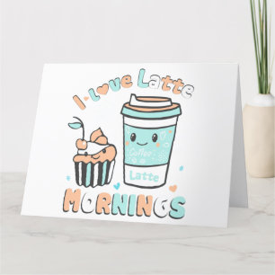 I Love Latte Mornings  Thank You Card