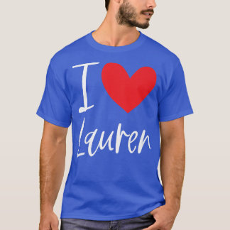I Love Lauren Name Personalized Girl Woman BFF Fri T-Shirt