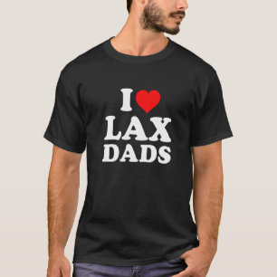 I Love Lax Dads T-Shirt
