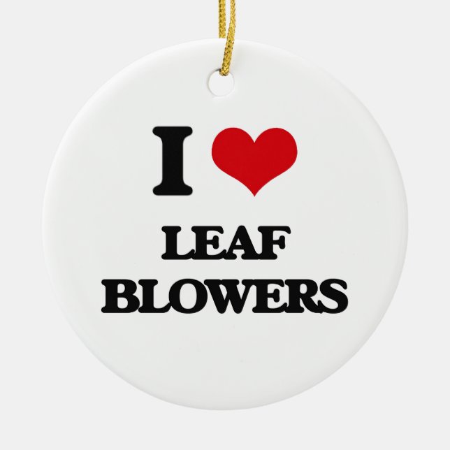 I Love Leaf Blowers Ceramic Tree Decoration (Front)