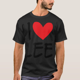 I Love Lee Name Personalised Girl Woman BFF Friend T-Shirt