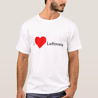 I love leftovers T-Shirt