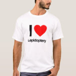 i love lepidoptery T-Shirt<br><div class="desc">.</div>