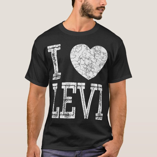 I Love Levi Valentine Boyfriend Son Husband Name P T-Shirt (Front)