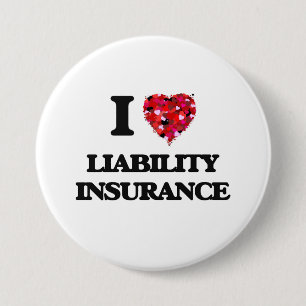 I Love Liability Insurance 7.5 Cm Round Badge