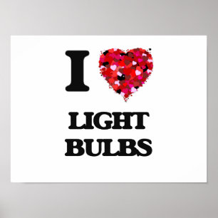 I Love Light Bulbs Poster