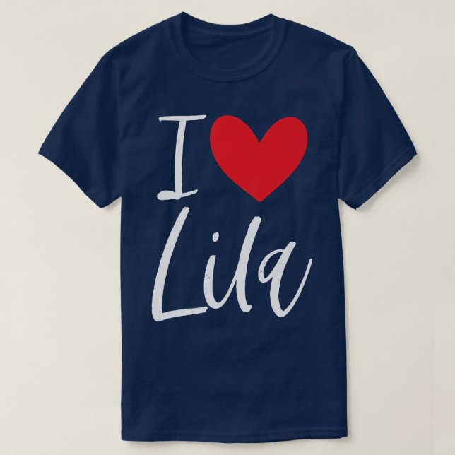 I Love Lila Name Personalized Girl Woman BFF Frien T-Shirt (Design Front)