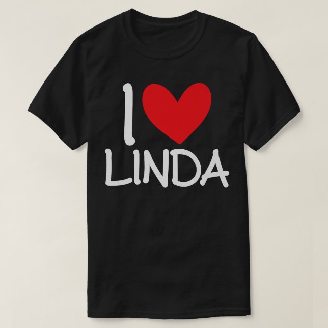 I Love Linda Name Heart Personalised Girl Woman BF T-Shirt (Design Front)