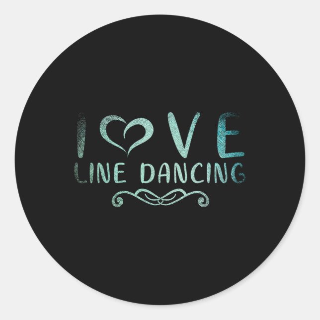 I Love Line Dancing Line Dance 1  Classic Round Sticker (Front)