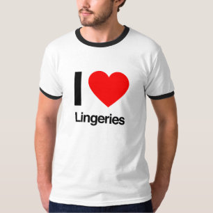 i love lingeries T-Shirt