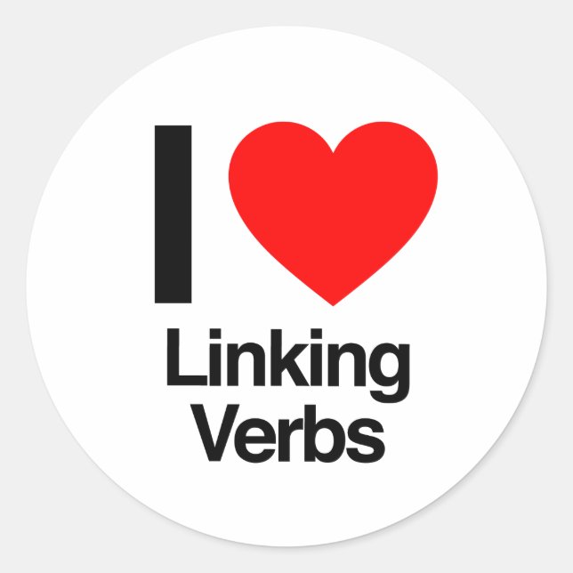 i love linking verbs classic round sticker (Front)