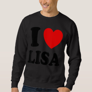 I Love Lisa Sweatshirt