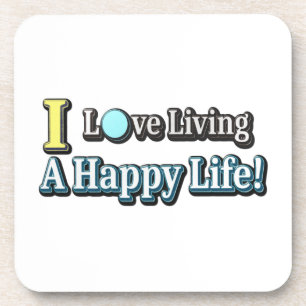 "I Love Living A Happy Life" Design. Buy Now Coaster