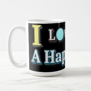"I Love Living A Happy Life" Design. Buy Now Coffee Mug