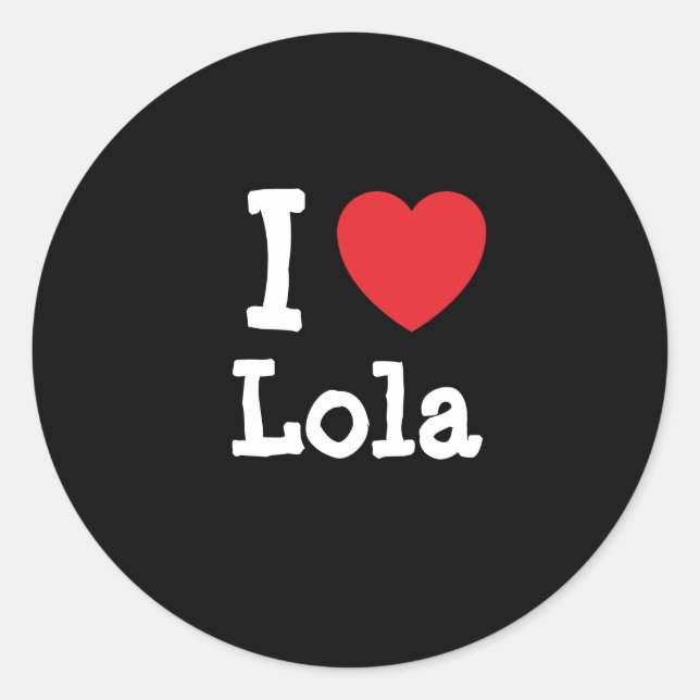 I love Lola heart T-Shirt Classic Round Sticker (Front)