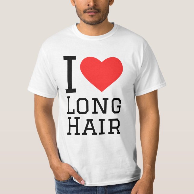 I love long hair T-Shirt (Front)