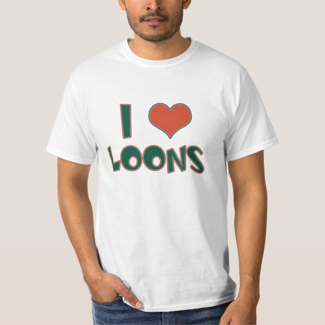 I Love Loons T-Shirt (Front)