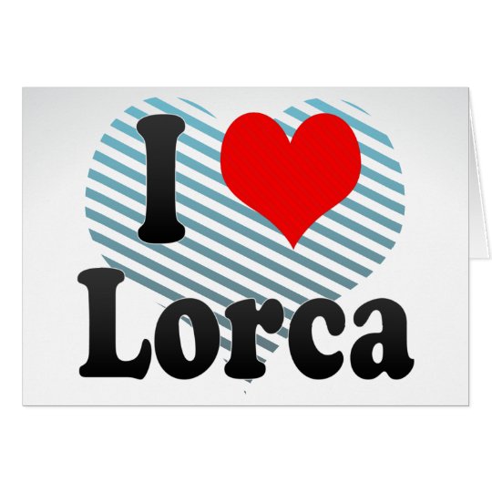 I Love Lorca, Spain. Me Encanta Lorca, Spain Card