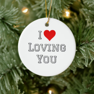 I Love Loving You Romantic Valentine Typography Ceramic Ornament