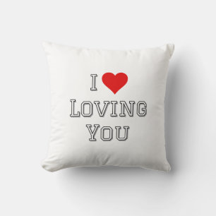 I Love Loving You Romantic Valentine Typography  Cushion