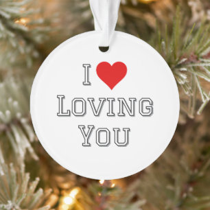 I Love Loving You Romantic Valentine Typography Ornament