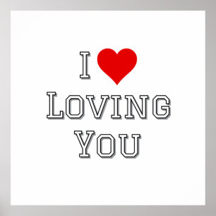 I Love Loving You Romantic Valentine Typography Poster